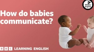 английский на слух 🎧 6 минут английского.BBC learning english.how do babies com. УРОК+79676250268 ✍