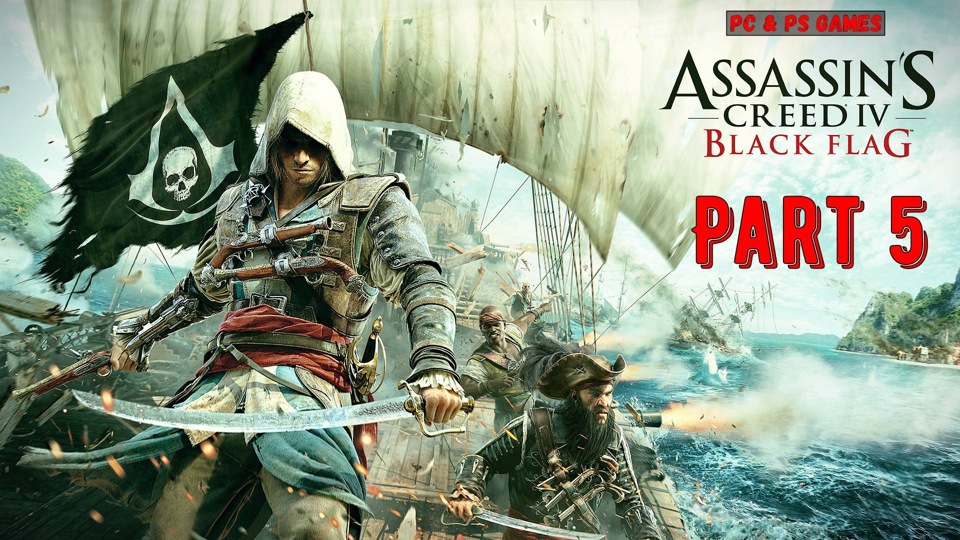 Assassin's Creed 4 Black Flag Part 5 смотреть онлайн