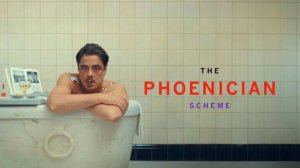 Финикийская схема | The Phoenician Scheme (2025)