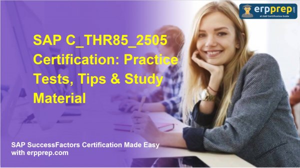 SAP C_THR85_2505 Certification: Practice Tests, Tips & Study Material
