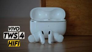 Vivo Tws 4 hifi | Хорошие добротные наушники, но лучшие ли?