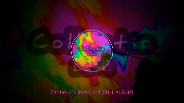 Caritas - Collectio Lo-fi (FULL ALBUM)  #lofi #music #caritas #collectiolofi