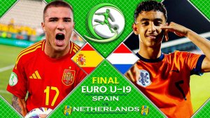 Чемпионат Европы U-19 | ФИНАЛ | Испания - Нидерланды | Прямая трансляция