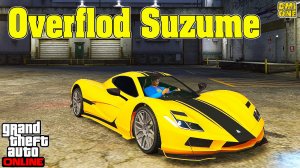НОВЫЙ OVERFLOD SUZUME В GTA ONLINE (ТЮНИНГ И ОБЗОР ПО ФАНУ)