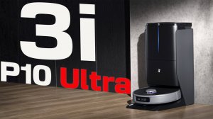 Робот-пылесос для дома 3i P10 Ultra ОБЗОР