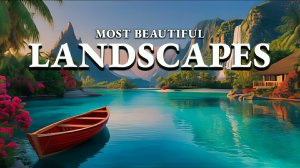 Самые красивые места на планете в 4K. Природа и архитектура