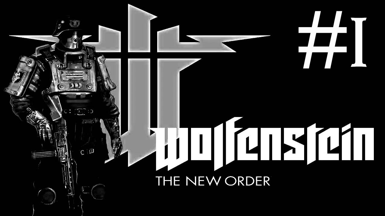 Wolfenstein the New Order # прохождение [1]