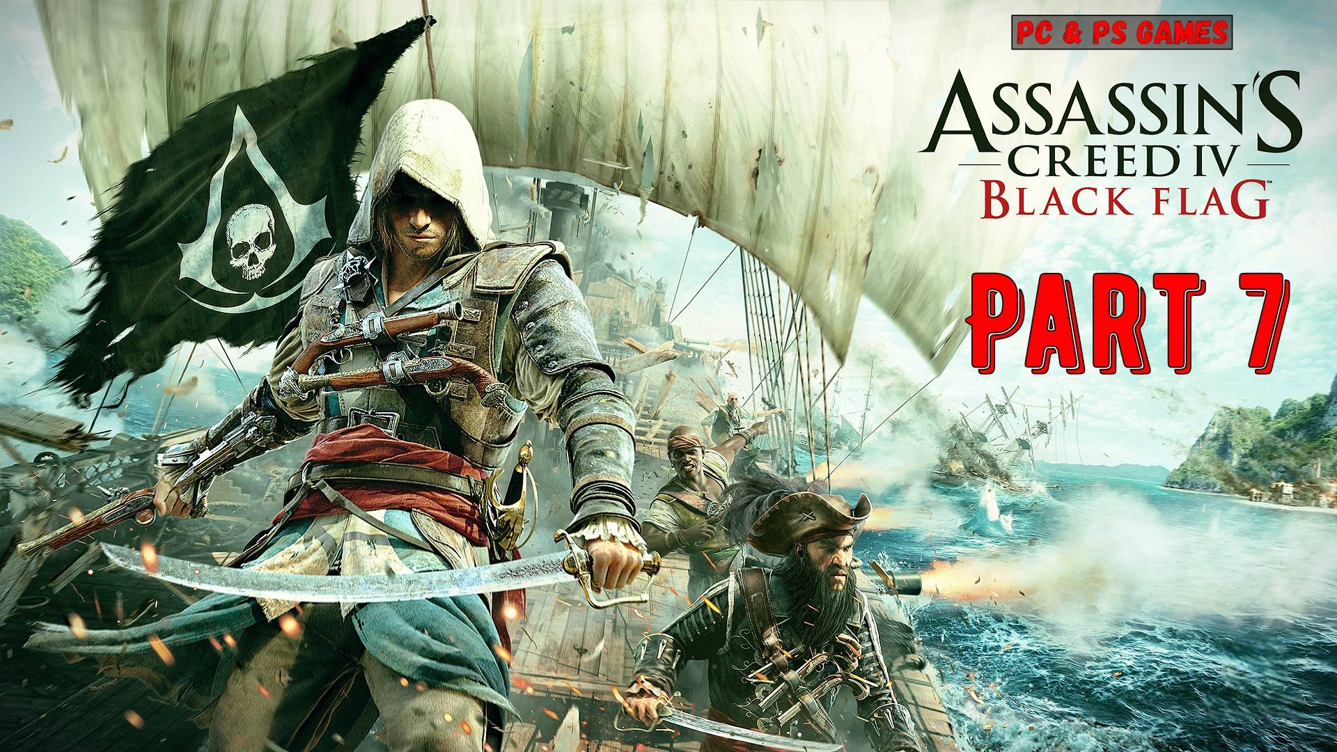 Assassin's Creed 4 Black Flag Part 7 смотреть онлайн