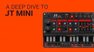 Behringer JT Mini: Deep Dive