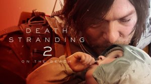 DEATH STRANDING 2: On the Beach | ПОЛНОЕ ПРОХОЖДЕНИЕ НА РУССКОМ | долгожданная игра