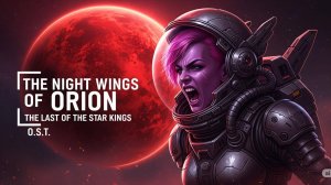 The Night Wings of Orion ~ The Last of the Star Kings OST