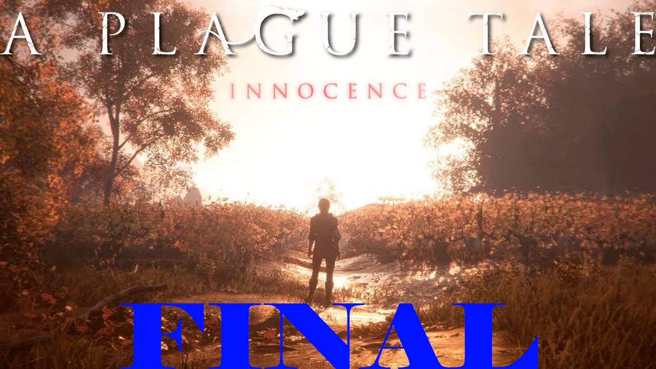 Прохождение игры - A Plague Tale Innocencе (без комментариев)