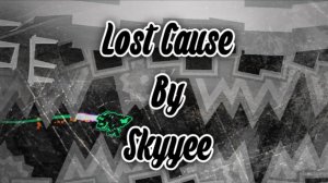 Lost Cause by Skyyee (Impossible Level)