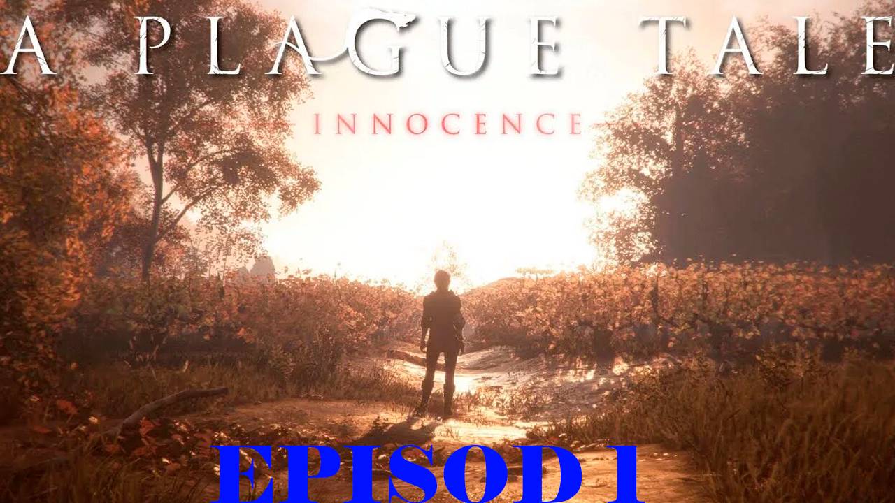 Прохождение игры - A Plague Tale Innocencе (без комментариев)