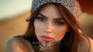 Xezzo - What is Love - что такое любовь