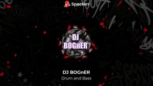 DJ BOGnER - Drum and Bass