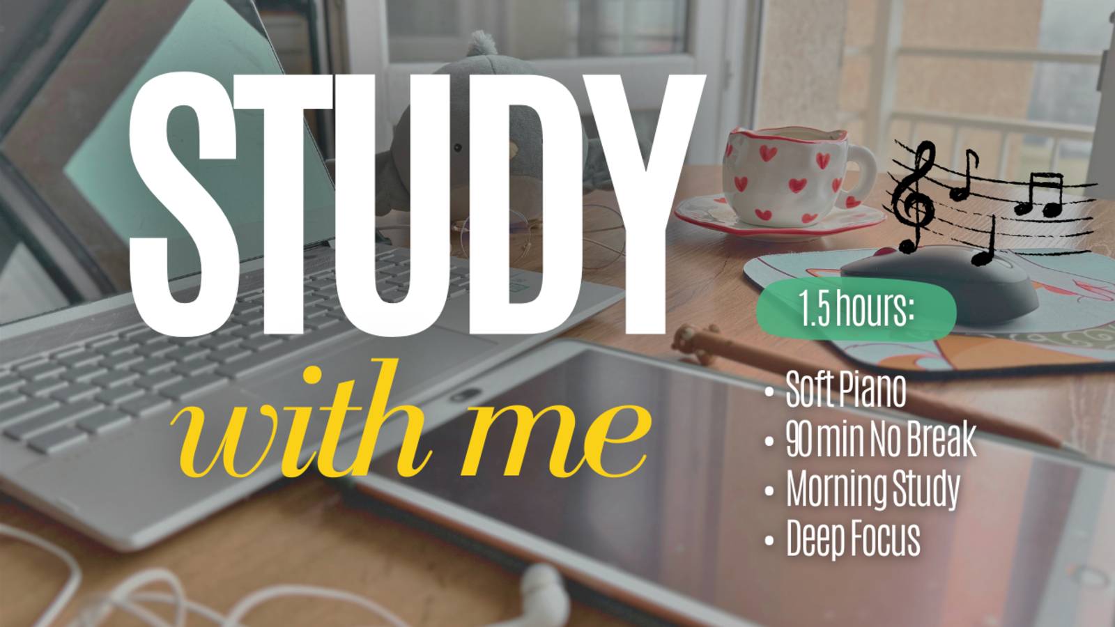 STUDY WITH ME | Peaceful Morning Study Session 1.5 Hours With No Break | Soft Piano