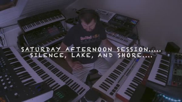 Silence, Lake and Shore.... Saturday Afternoon Session.....