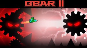 Gear || by GD Jose в geometry dash