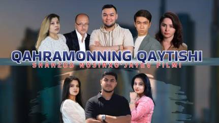 Qahramonning qaytishi (o'zbek film) 2025 | Қаҳрамоннинг қайтиши (ўзбек филм) 2025