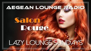 Lazy Lounge Sundays 26 - Chillout Lounge Music