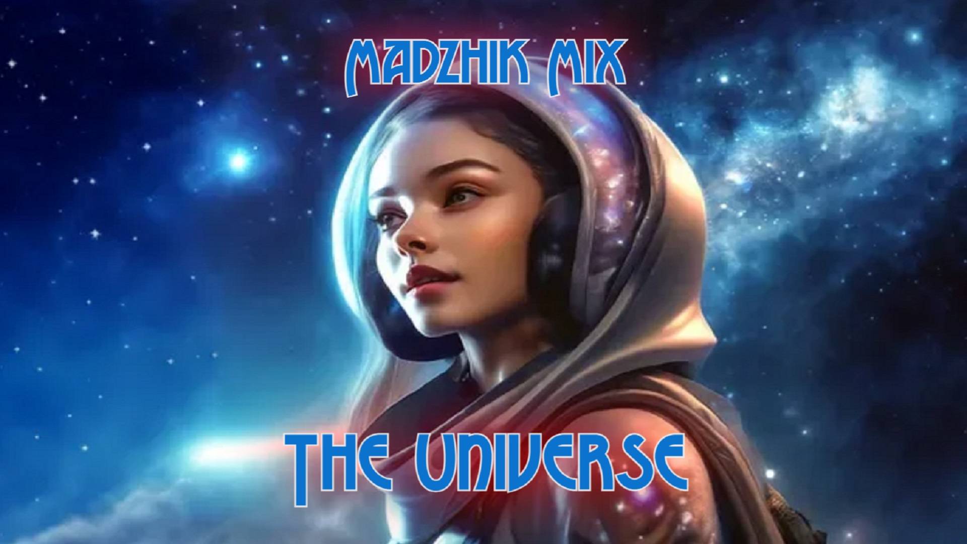 Madzhik Mix- The Universe Deep House Techno Rave Mix
