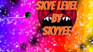 Skye Level by Skyyee (Impossible Level)