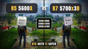 AMD Ryzen 5 5600x vs Ryzen 7 5700x3D - 1080p, 1440p, 4K - Ultimate Comparison - 4070 Ti Super