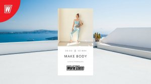 MAKE BODY с Еленой Румянцевой |4 июля 2025 в 8.00 по МСК |Онлайн-тренировки World Class