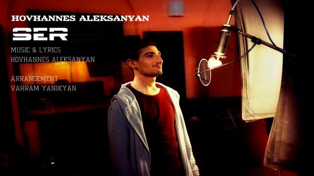 Hovhannes Aleksanyan - Ser //Official Anudio// 2020