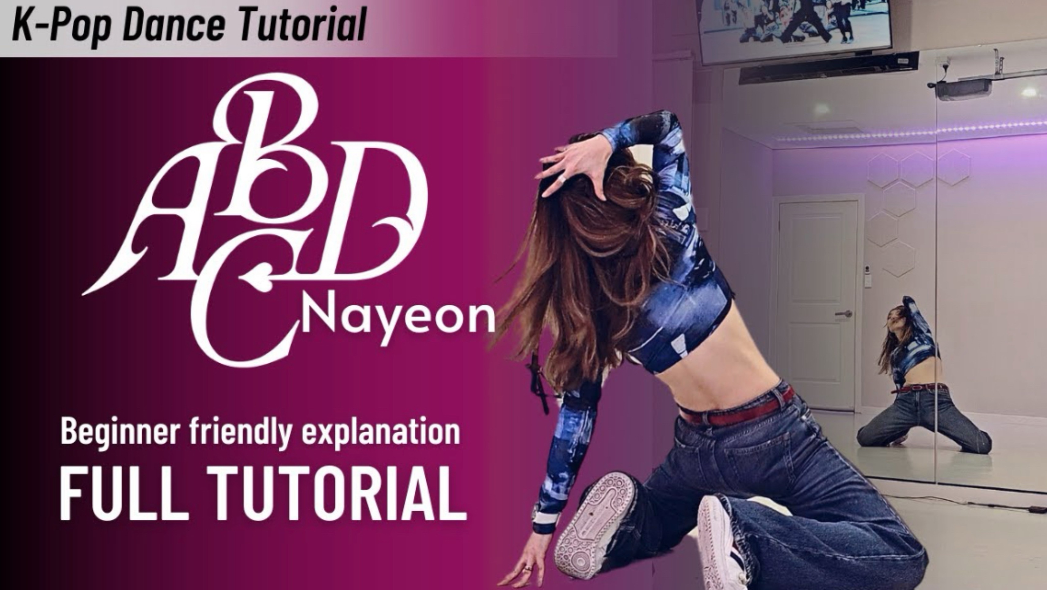[K-Pop Dance Tutorial] Nayeon (나연)  - ‘ABCD’ FULL Detailed Explanation + Slow Music Mirrored