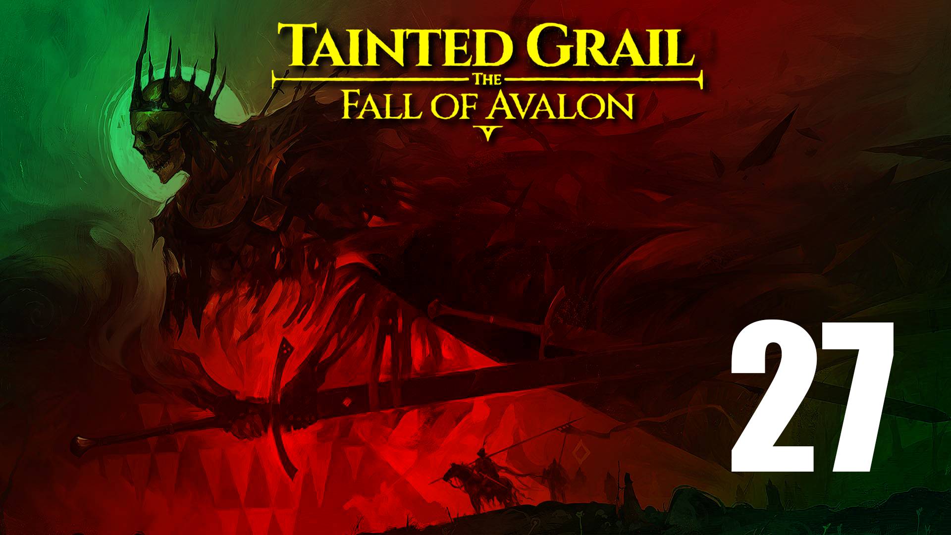 Tainted Grail: The Fall of Avalon | Прохождение на стриме: 27.