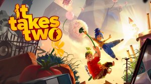 Прохождение It Takes Two