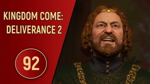 KINGDOM COME DELIVERANCE 2 - ЧАСТЬ 92 - ПЕРЕГОВОРЫ