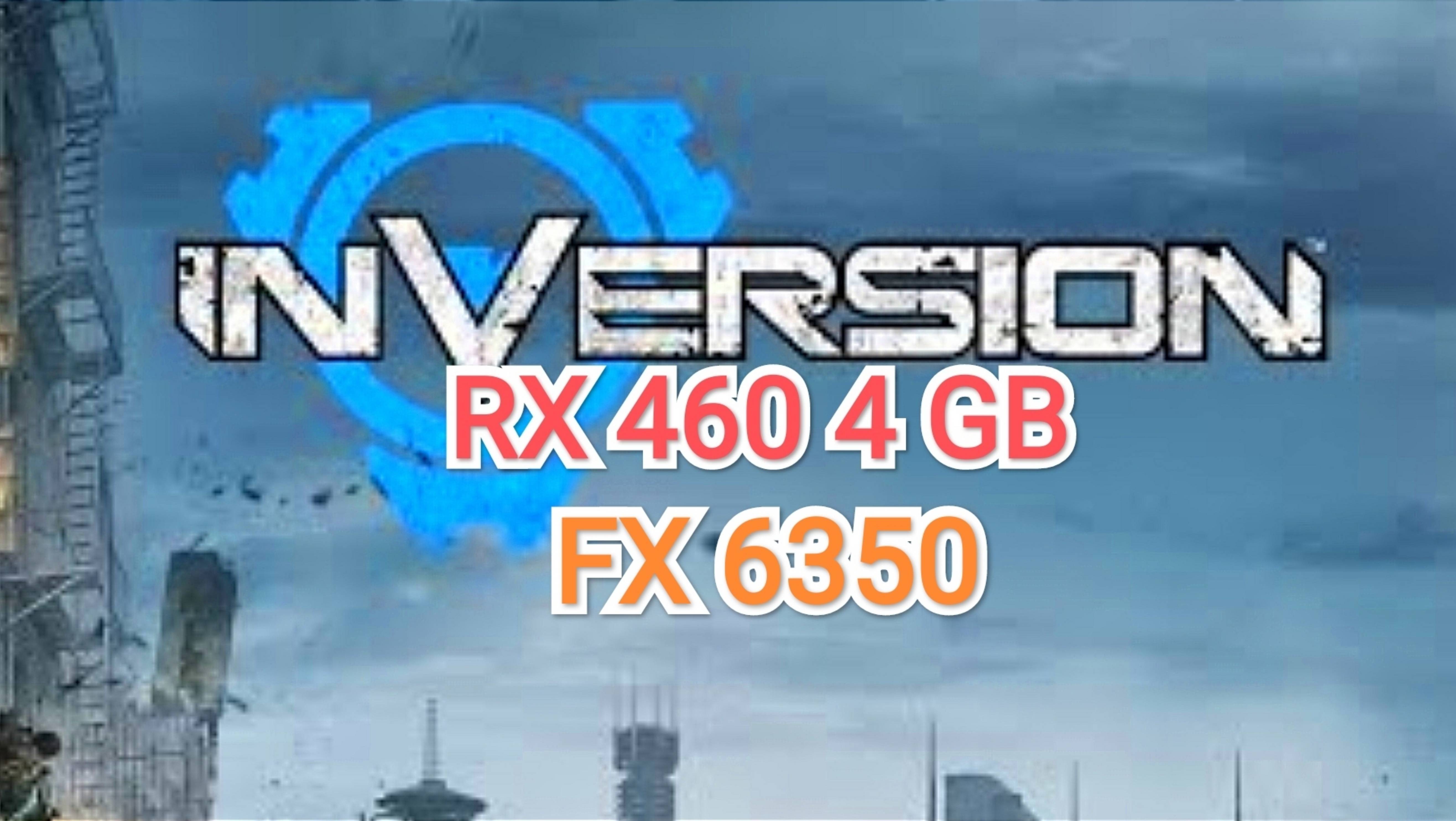 Inversion FHD/MAX - RX 460/FX 6300 смотреть онлайн