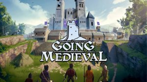 Going Medieval ОБЗОР ОБНОВЛЕНИЯ ИГРЫ