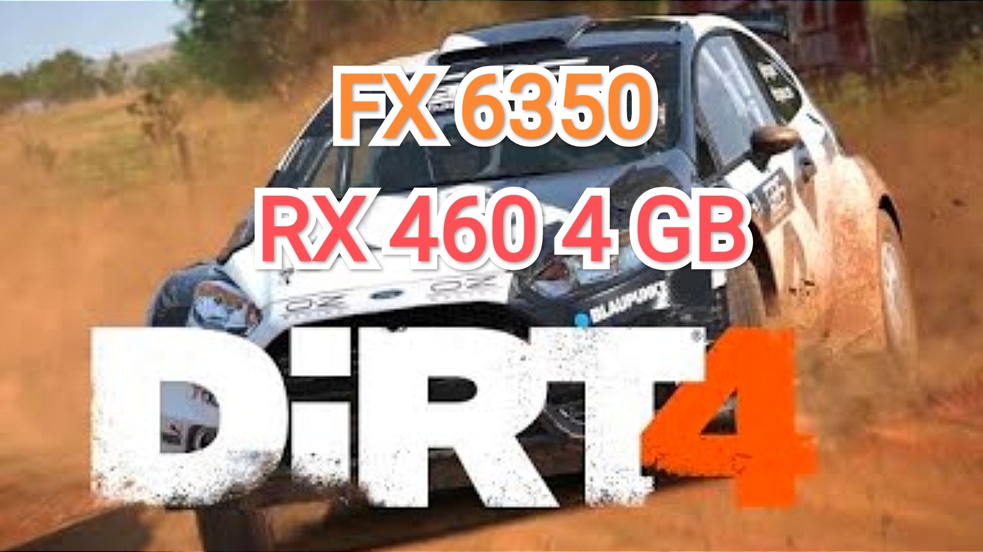 DIRT 4 - FX 6350/RX 460 4 GB смотреть онлайн