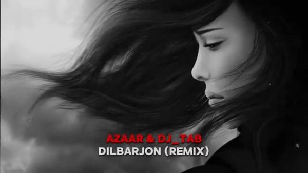 AZAAR _ DJ_TAB - Dilbarjon (Remix) ft.