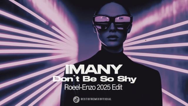 Imany - Don't Be So Shy [Roeel-Enzo 2025 Edit] 2025 смотреть онлайн
