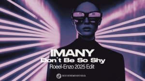 Imany - Don't Be So Shy [Roeel-Enzo 2025 Edit] 2025