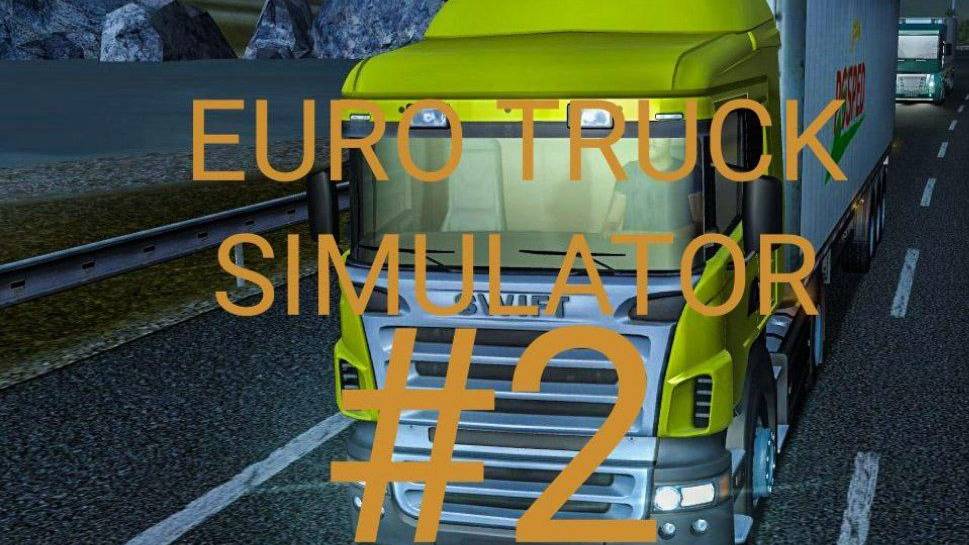 прохождение игры EURO TRUCK SIMULATOR #2 смотреть онлайн