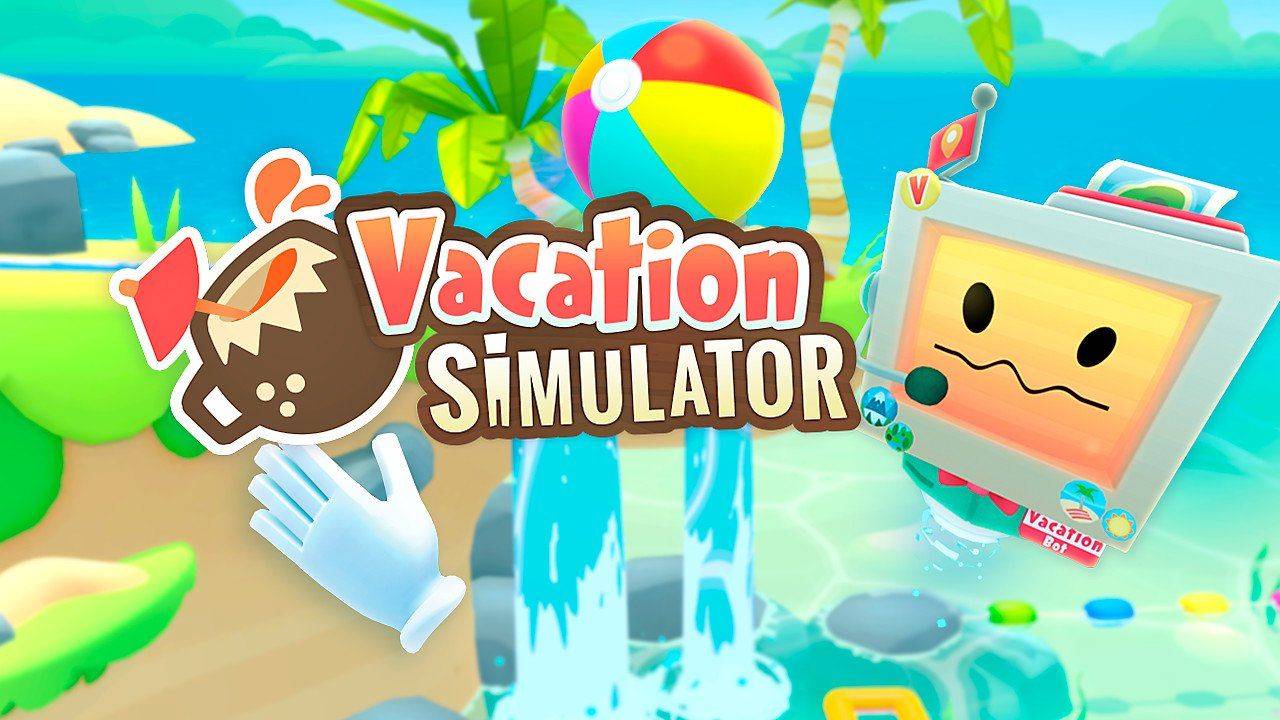 Vacation simulator VR смотреть онлайн