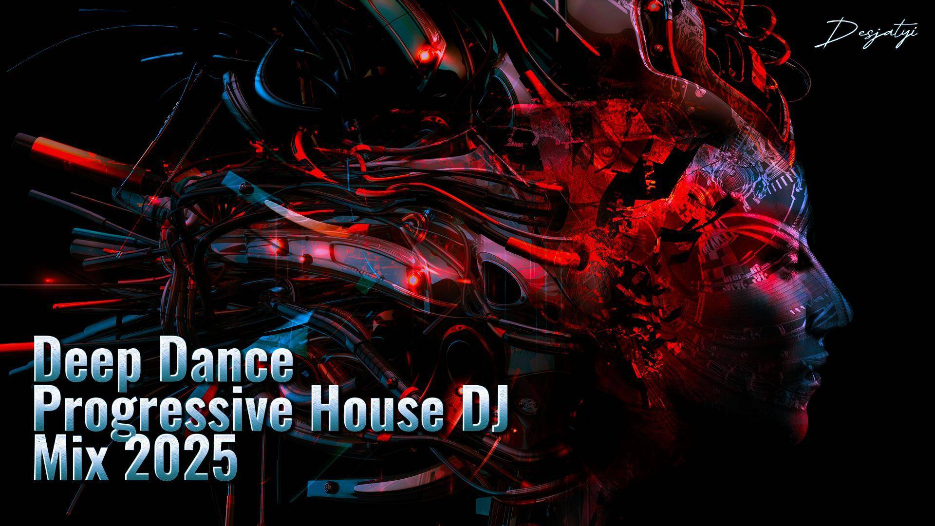 Deep Dance Progressive House DJ Mix 2025