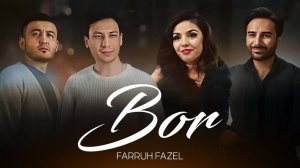 Farruh Fazel - Bor _ Фаррух Фазел - Бор