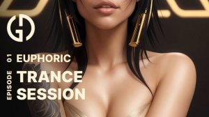 EUPHORIC TRANCE SESSION EPISODE 01 GREGORY DREAMER