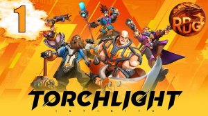 Torchlight Infinite Прохождение #1