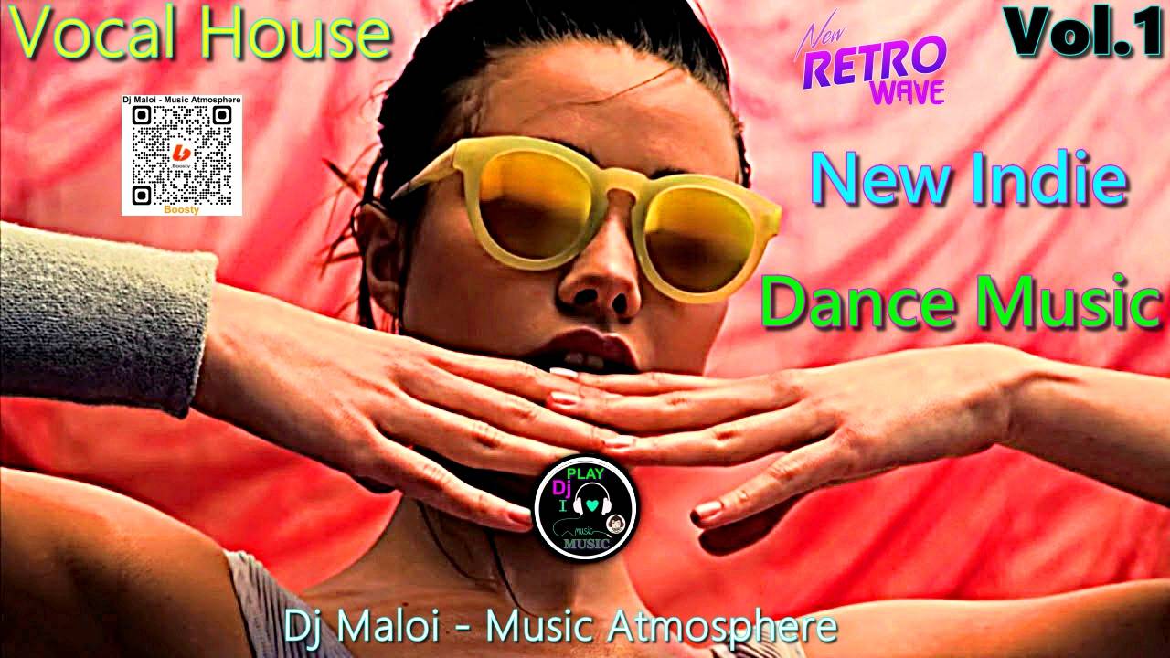 Dj Maloi -Vol.1 ☊ New Indie Dance Music & Vocal House Mix