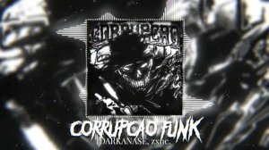😍🔥 ZXNC DARKANASE, NTPV — CORRUPÇÃO FUNK😍🔥