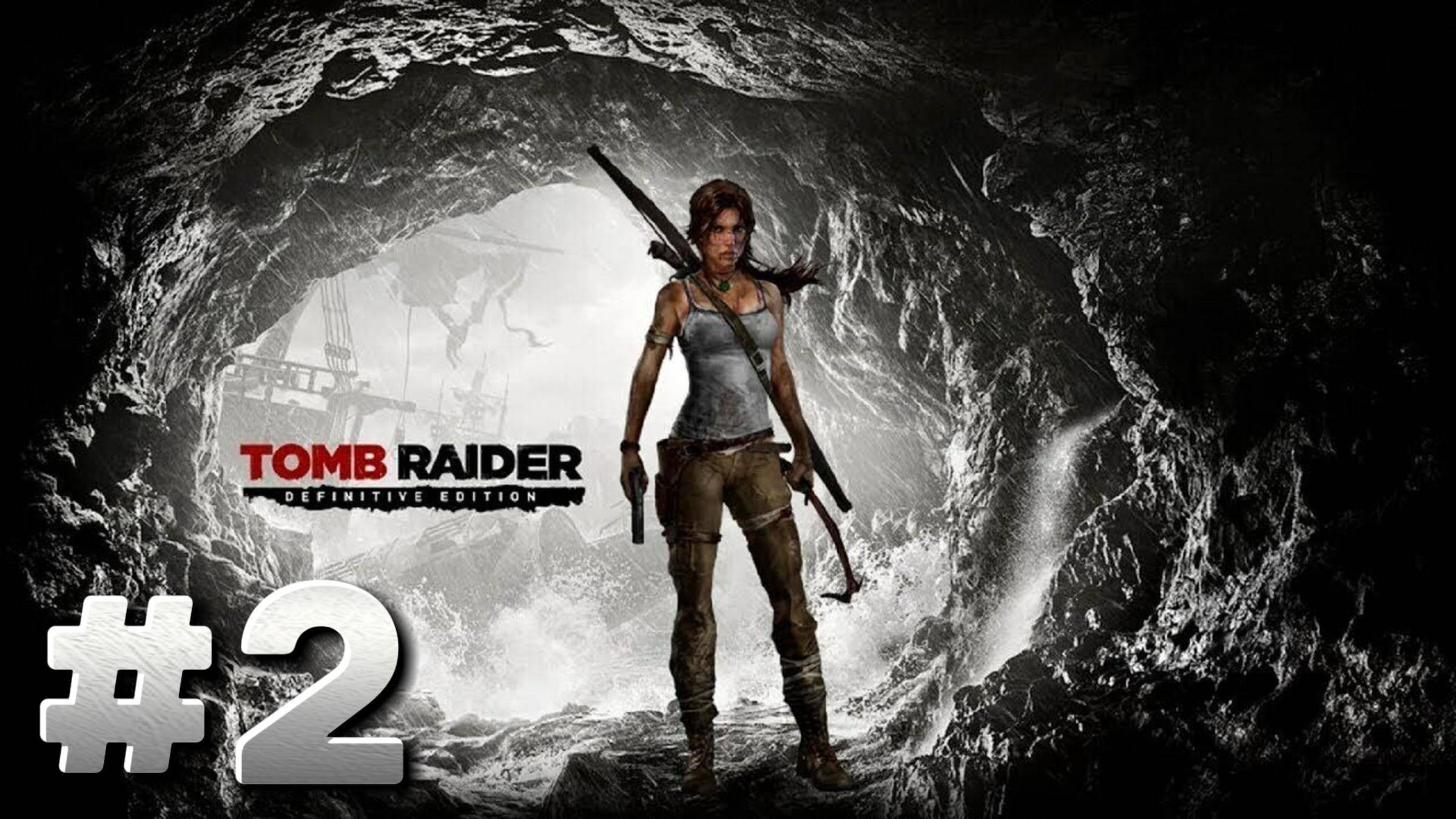 Tomb Raider: Definitive Edition ► Прохождение #2