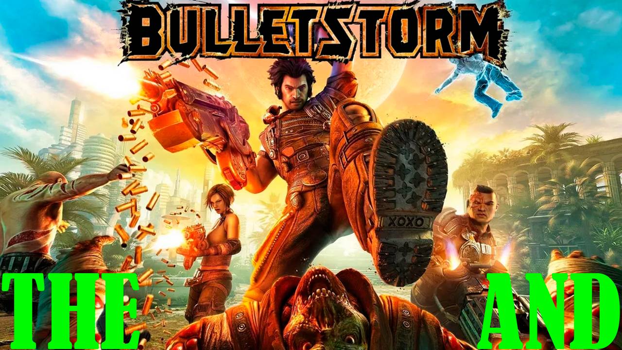 Прохождение игры - Bulletstorm (без комментариев)